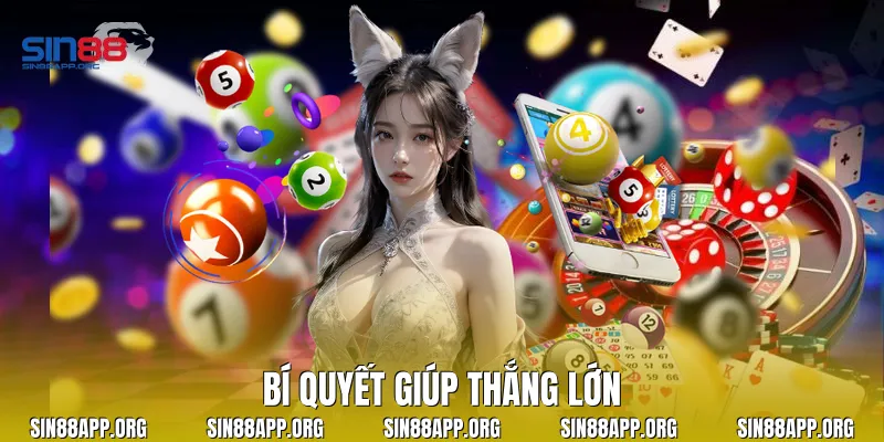 Bí quyết giúp thắng lớn