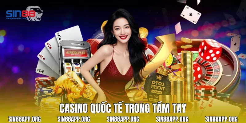 Casino quốc tế trong tầm tay