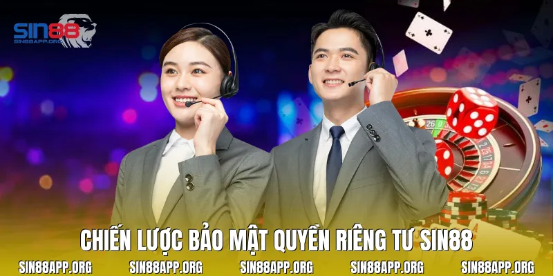 Chiến lược bảo mật quyền riêng tư Sin88 
