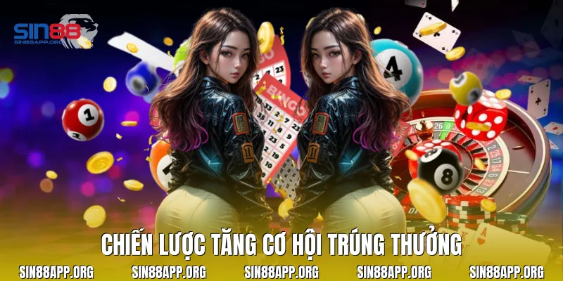 Chiến lược tăng cơ hội trúng thưởng