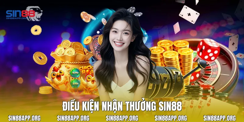 Điều kiện nhận thưởng Sin88