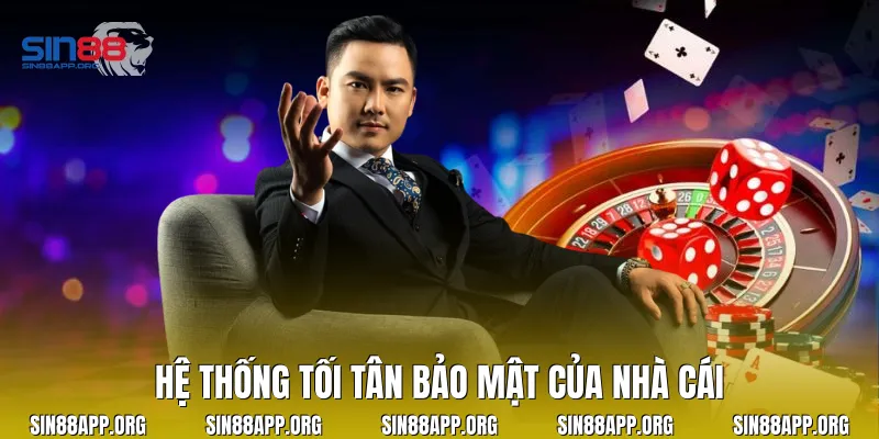 Hệ thống tối tân bảo mật của nhà cái