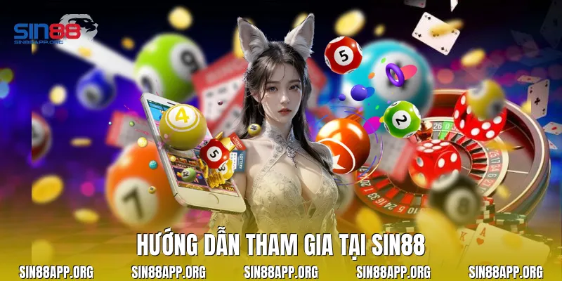 Hướng dẫn tham gia tại Sin88