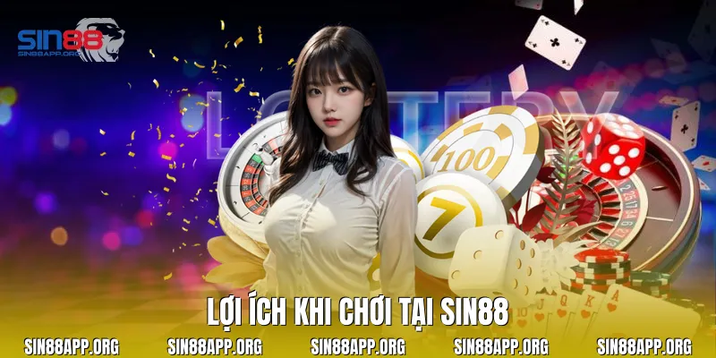 Lợi ích khi chơi tại Sin88