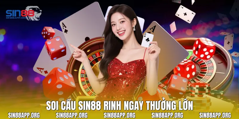 Soi cầu Sin88 rinh ngay thưởng lớn