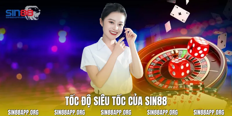 Tốc độ siêu tốc của Sin88